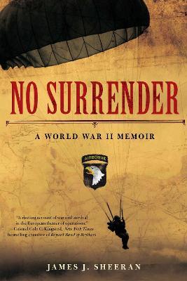 No Surrender: A World War II Memoir - James Sheeran - cover