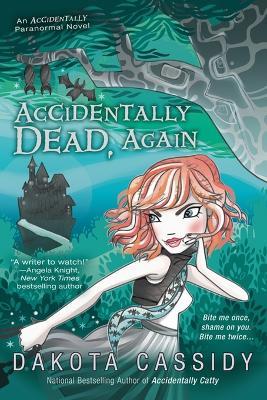 Accidentally Dead, Again - Dakota Cassidy - cover