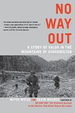 No Way Out: A Story of Valor in the Mountains of Afghanistan