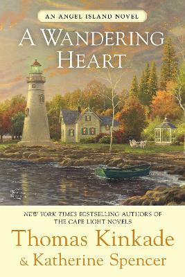 A Wandering Heart: An Angel Island Novel - Thomas Kinkade,Katherine Spencer - cover