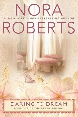 Daring to Dream - Nora Roberts - cover