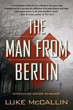 The Man from Berlin: A Gregor Reinhardt Novel