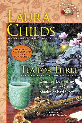 Tea for Three: The First Three Tea Shop Mysteries - Laura Childs - cover
