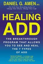 Healing Add: The Breakthrough Program That Allows You to See and Heal the 7 Types of Add