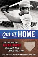 Out At Home: The True Story of Glenn Burke, Baseball's First Openly Gay Player