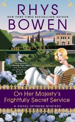 On Her Majesty's Frightfully Secret Service: A Royal Spyness Mystery #11 - Rhys Bowen - cover