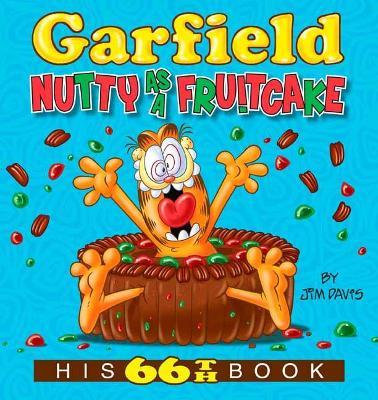 Garfield Nutty as a Fruitcake: His 66th Book - Jim Davis - cover