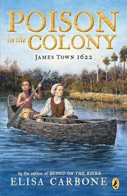 Poison in the Colony: James Town 1622 - Elisa Carbone - cover