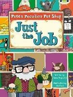 Bug Club Turquoise B/1A Pete's Peculiar Pet Shop: Just the Job 6-pack - Sheila Bird - cover