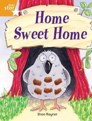 Rigby Star Independent Orange Reader 3: Home Sweet Home - Shoo Rayner - cover