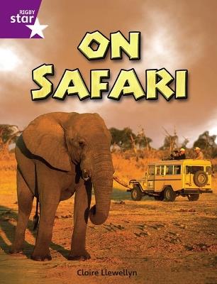 Rigby Star Independent Year 2 Purple Non Fiction On Safari Single - Claire Llewellyn - cover