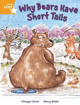 Rigby Star Independent Year 2 Orange Fiction Why Bears Have Short Tails Single - Hiawyn Oram - cover