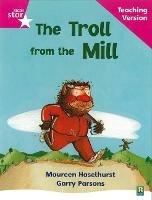 Rigby Star Phonic Guided Reading Pink Level: The Troll from the Mill Teaching Version - cover