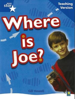 Rigby Star Non-Fiction Blue Level: Where is Joe? Teaching Version Framework Edition - cover