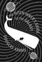 The Hitch Hiker's Guide To The Galaxy: A Trilogy in Five Parts