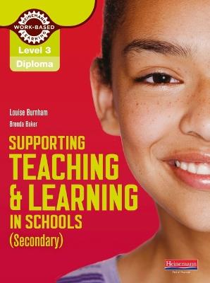 Level 3 Diploma Supporting teaching and learning in schools, Secondary, Candidate Handbook - Louise Burnham,Brenda Baker - cover