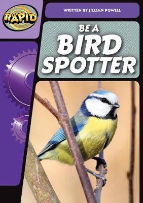 Rapid Phonics Step 3: Be a Bird Spotter (Non-fiction) - Jillian Powell - cover