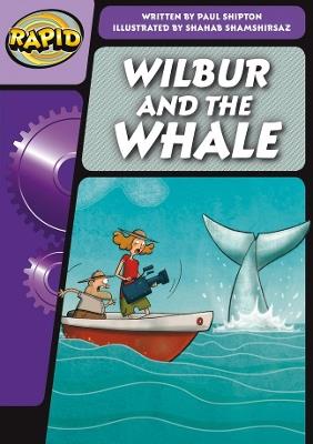 Rapid Phonics Step 3: Wilbur and the Whale (Fiction) - Paul Shipton - cover
