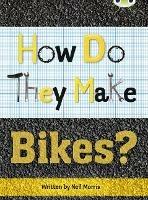Bug Club Independent Non Fiction Year 4 Grey A How Do They Make ... Bikes - Neil Morris - cover