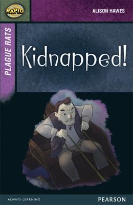 Rapid Stage 7 Set A: Plague Rats: Kidnapped! - Dee Reid,Alison Hawes,Celia Warren - cover