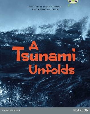 Bug Club Pro Guided Year 6 A Tsunami Unfolds - Susan Korman,Kimiko Kajikawa - cover