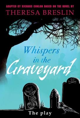 Whispers in the Graveyard Heinemann Plays - Richard Conlon,Theresa Breslin - cover