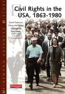 Heinemann Advanced History: Civil Rights in the USA 1863-1980 - David Paterson,Doug Willoughby,Susan Willoughby - cover