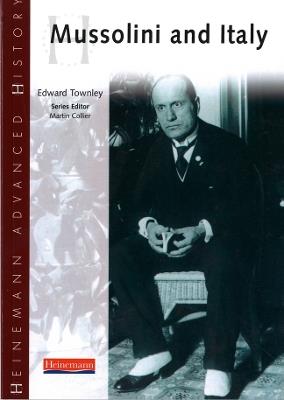 Heinemann Advanced History: Mussolini & Italy - Edward Townley - cover