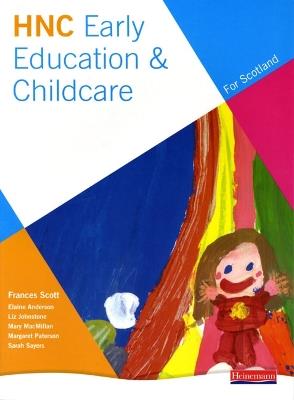 HNC Early Education and Childcare (for Scotland) - Frances Scott,Liz Johnstone,Mary MacMillan - cover