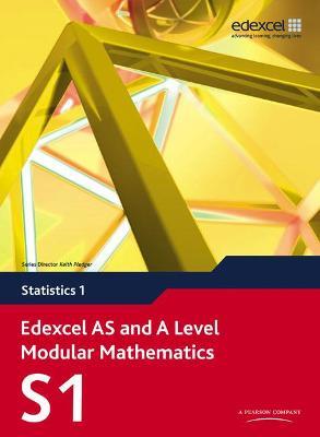 Edexcel AS and A Level Modular Mathematics Statistics 1 S1 - Greg Attwood,Alan Clegg,Jane Dyer - cover