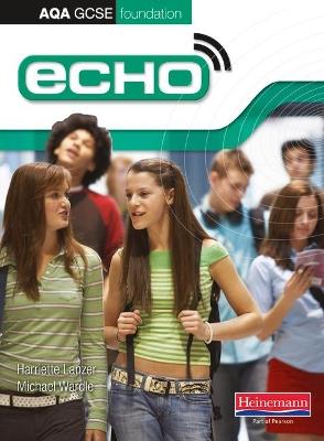 Echo AQA GCSE German Foundation Student Book - Harriette Lanzer,Michael Wardle - cover