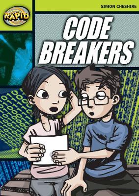 Rapid Reading: Code Breakers (Stage 6 Level 6A) - Simon Cheshire - cover
