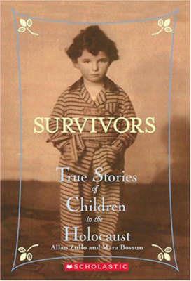 Survivors: True Stories of Children in the Holocaust - Allan Zullo,Mara Bovsun - cover