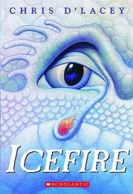 Icefire (the Last Dragon Chronicles #2): Volume 2 - Chris D'Lacey - cover