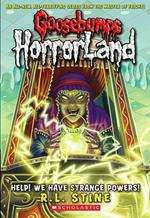 Help! We Have Strange Powers! (Goosebumps Horrorland)