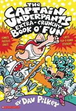 The Captain Underpants' Extra-Crunchy Book O'Fun!