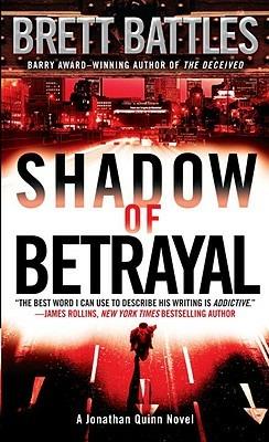 Shadow of Betrayal: A Jonathan Quinn Novel - Brett Battles - cover