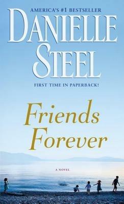 Friends Forever: A Novel - Danielle Steel - cover