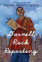 Darnell Rock Reporting - Walter Dean Myers - cover