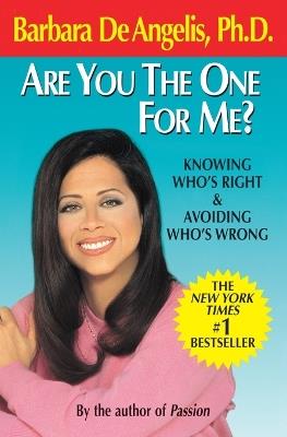 Are You the One for Me?: Knowing Who's Right and Avoiding Who's Wrong - Barbara De Angelis - cover