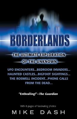 Borderlands: The Ultimate Exploration of the Unknown - Mike Dash - cover