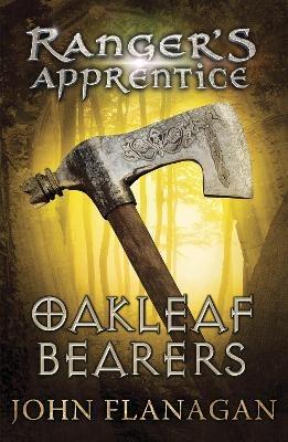 Oakleaf Bearers (Ranger's Apprentice Book 4) - John Flanagan - cover