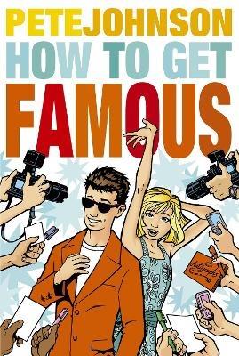 How to Get Famous - Pete Johnson - cover