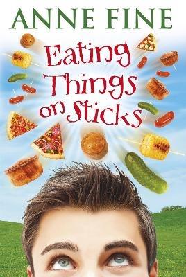 Eating Things on Sticks - Anne Fine - cover