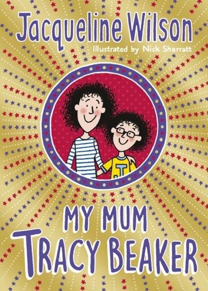 My Mum Tracy Beaker: Now a major TV series - Jacqueline Wilson - cover