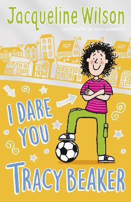 I Dare You, Tracy Beaker: Originally published as The Dare Game - Jacqueline Wilson - cover