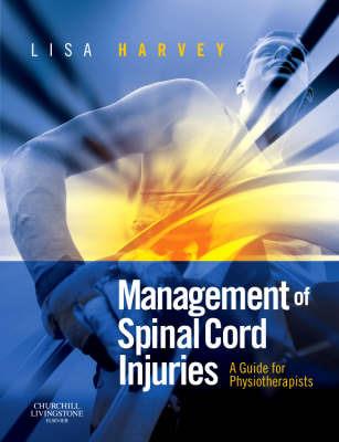 Management of Spinal Cord Injuries: A Guide for Physiotherapists - Lisa Harvey - cover
