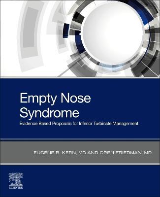 Empty Nose Syndrome: Evidence Based Proposals for Inferior Turbinate Management - Eugene Barton Kern,Oren Friedman - cover