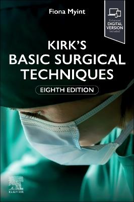 Kirk's Basic Surgical Techniques - Fiona Myint - cover