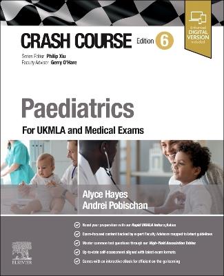 Crash Course Paediatrics: For UKMLA and Medical Exams - Alyce Hayes,Andrei Pobischan - cover